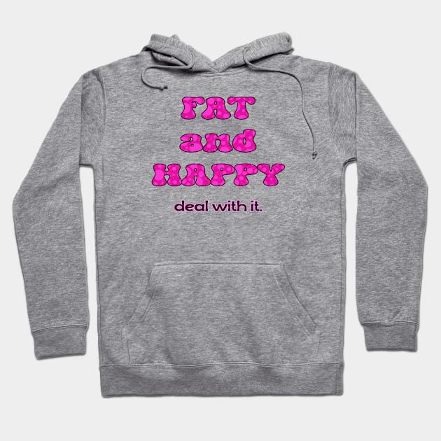 Fat and Happy Hoodie by SnarkCentral